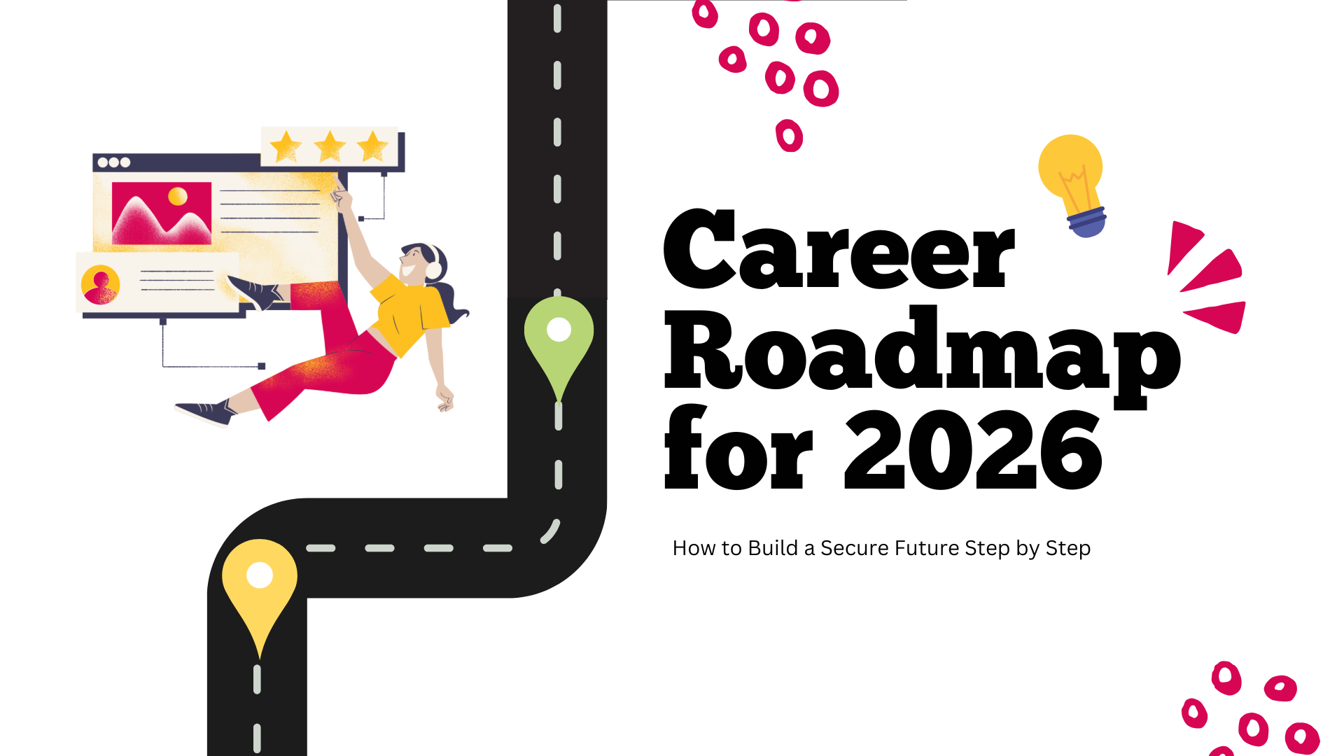 Career Roadmap for 2026: How to Build a Secure Future Step by Step