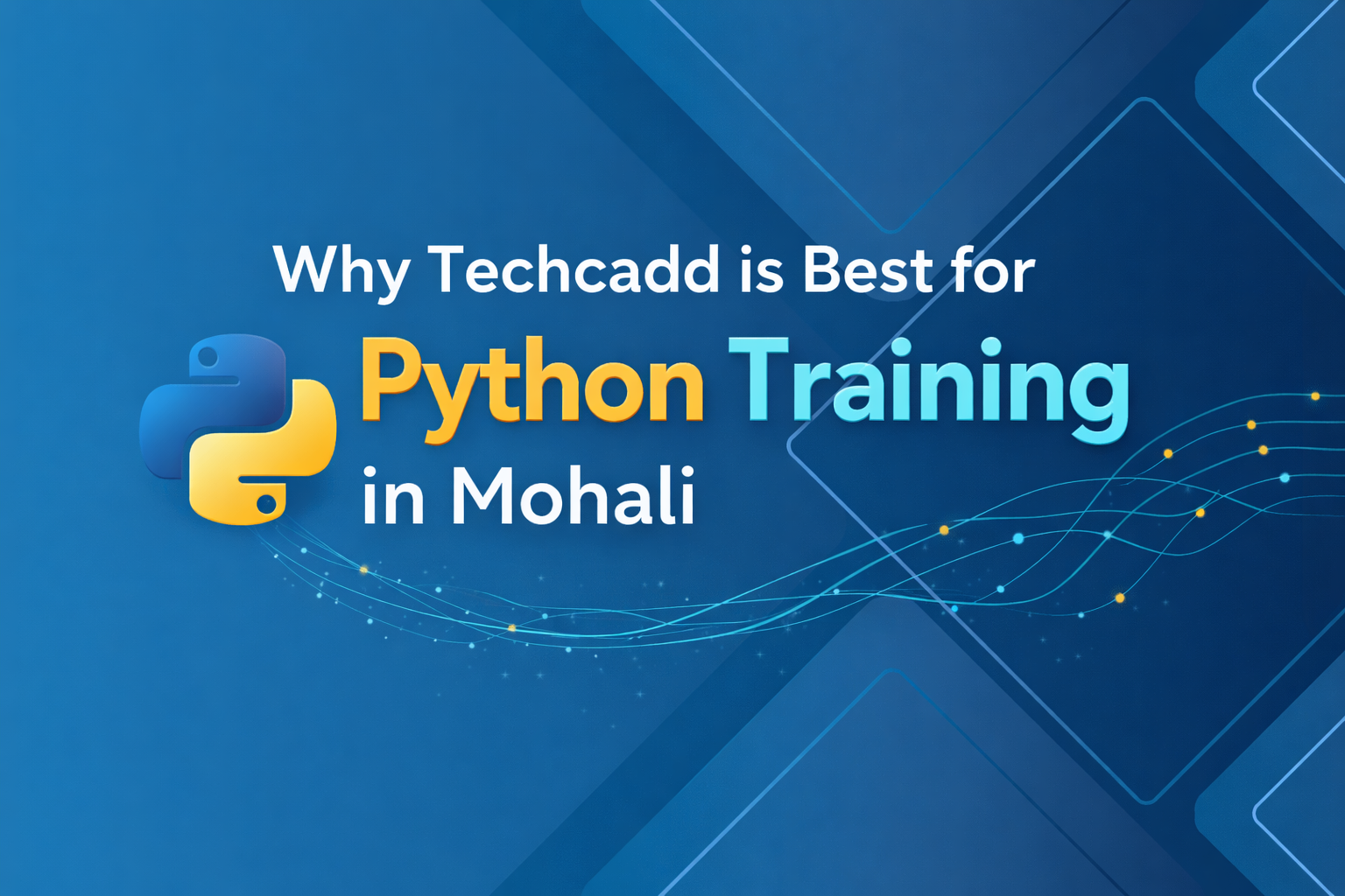 Why Techcadd is Best for Python Training in Mohali