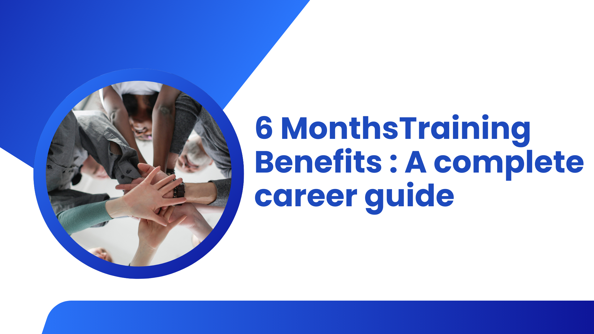 6 Months Training Benefits for Students: A Complete Career Guide